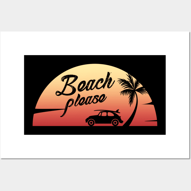 Beach Please. Funny Beach Shirt. Wall Art by KsuAnn